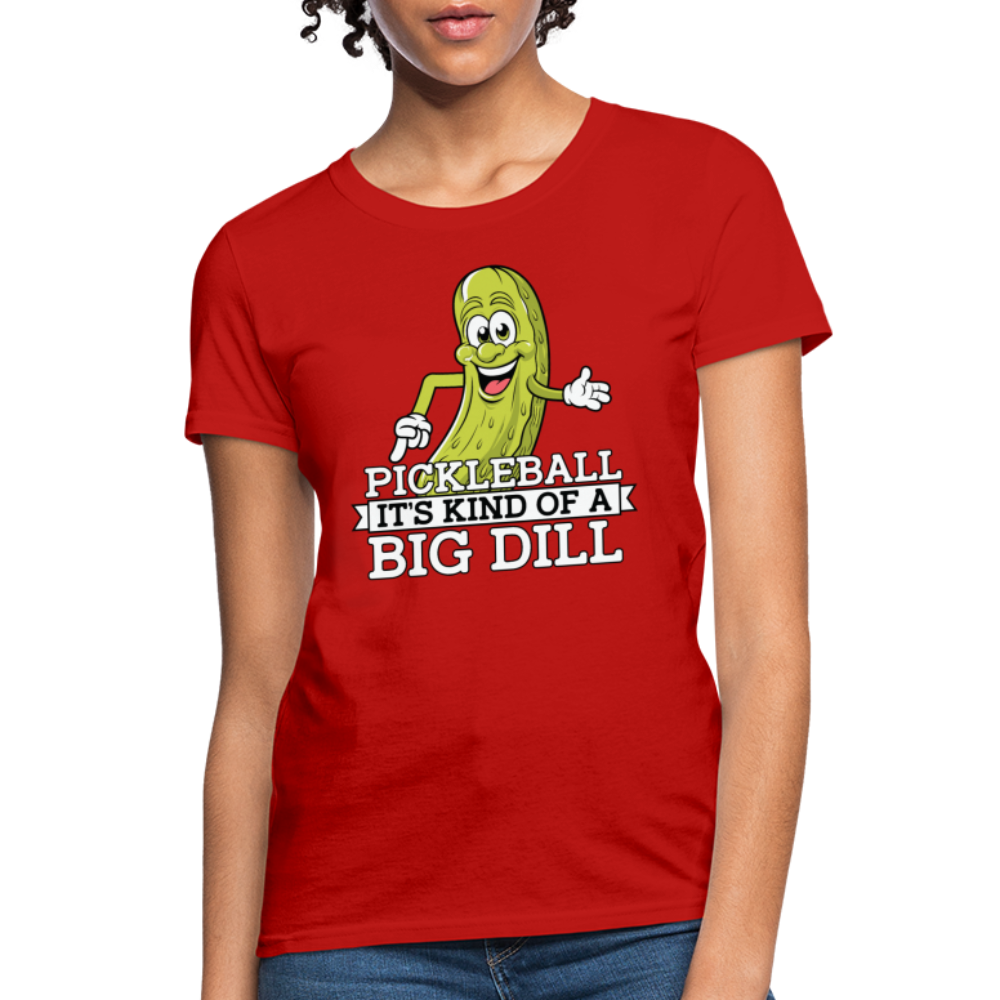 Pickleball It's Kind Of A Big Dill Women's Contoured T-Shirt - red