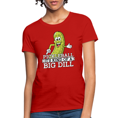 Pickleball It's Kind Of A Big Dill Women's Contoured T-Shirt - red