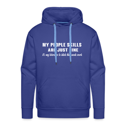 It's My Tolerance To Idiots That Needs Work Men's Premium Hoodie - royal blue