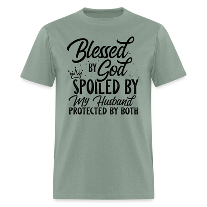 Blessed by God, Spoiled by My Husband Protected by Both T-Shirt - sage