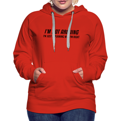 I'm Not Arguing I'm Just Explaining Why I'm Right Women’s Premium Hoodie - red