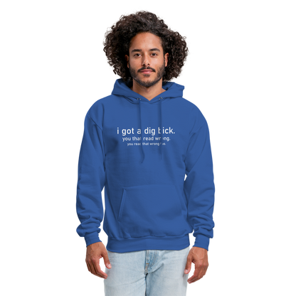 I Got a Dig Bick (You That Read Wrong) Hoodie - royal blue