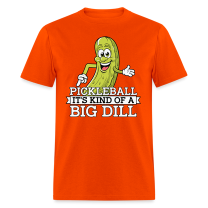 Pickleball It's Kind Of A Big Dill T-Shirt - orange