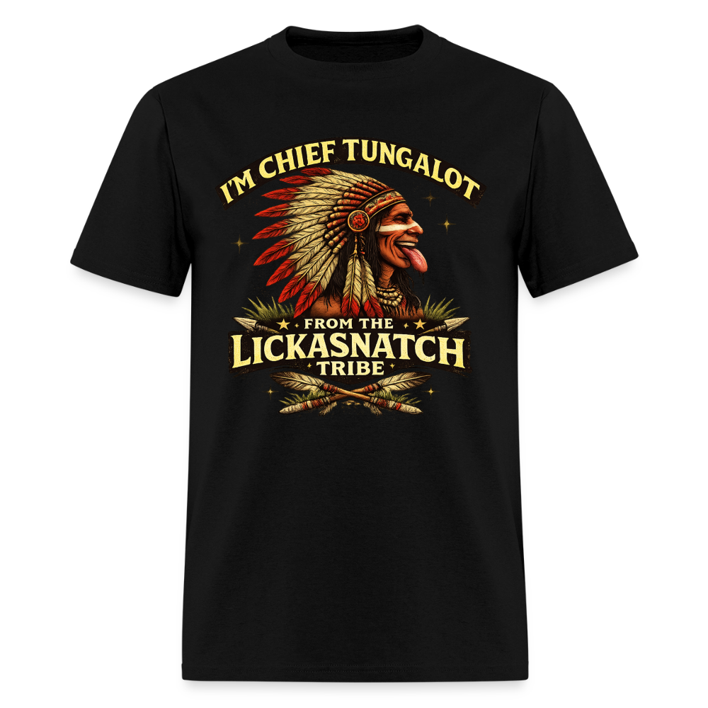 Chief Tungalot Lickasnatch Tribe Funny T-Shirt Color: Black