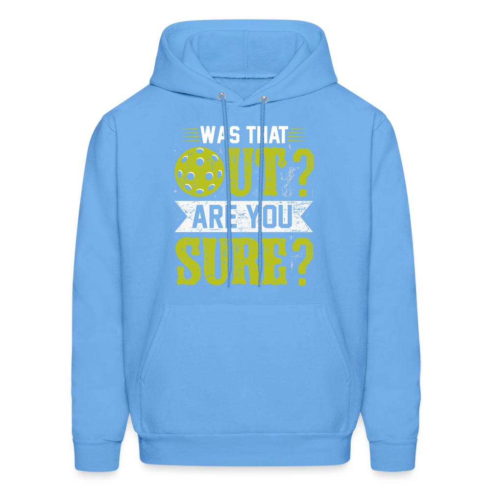 Was That Out Are You Sure (Pickleball) Hoodie - carolina blue