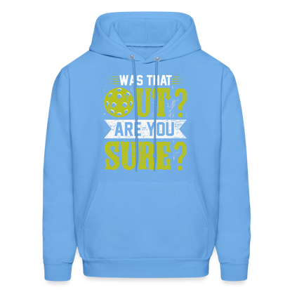 Was That Out Are You Sure (Pickleball) Hoodie - carolina blue