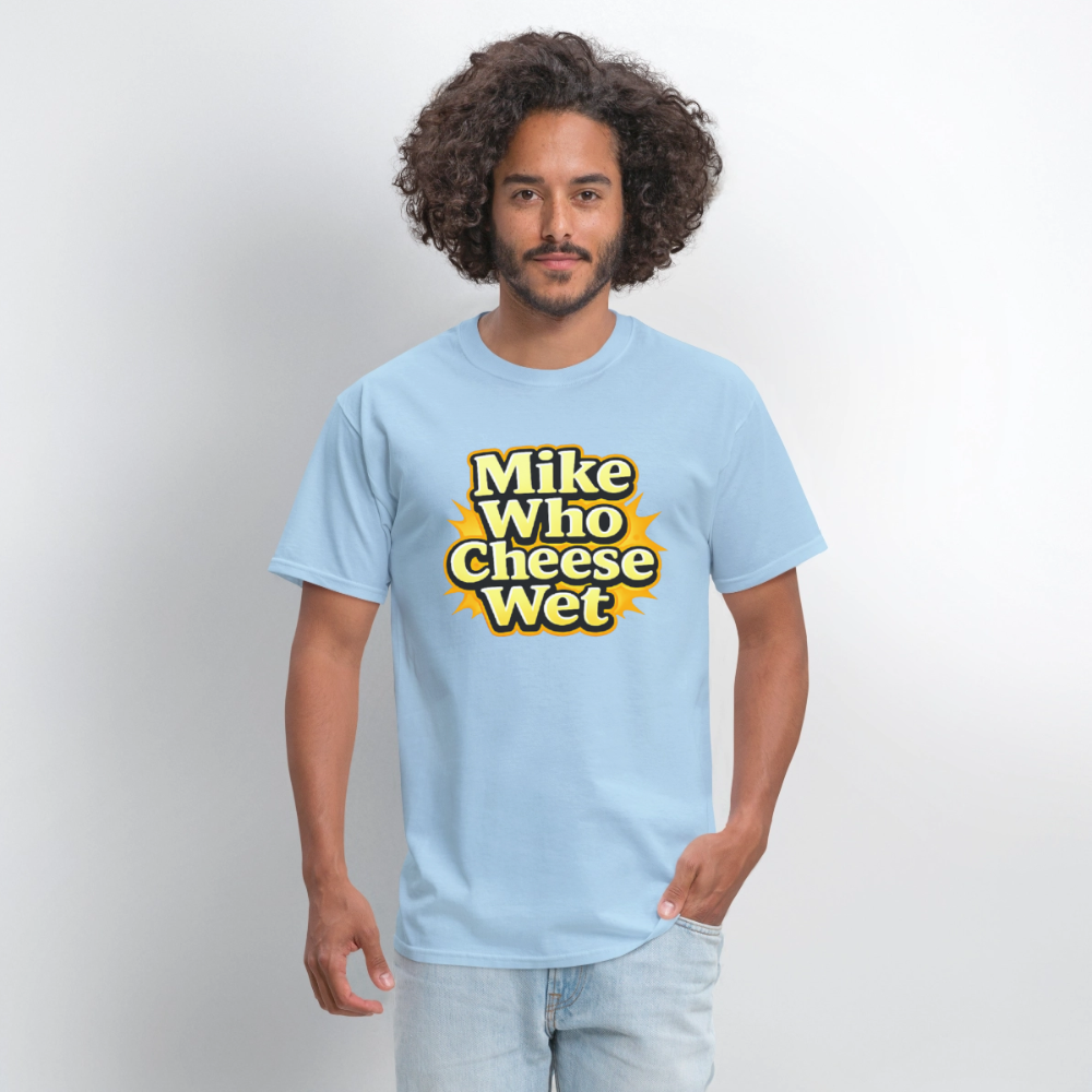 Mike Who Cheese Wet Funny Adult Humor T-Shirt Color: Black