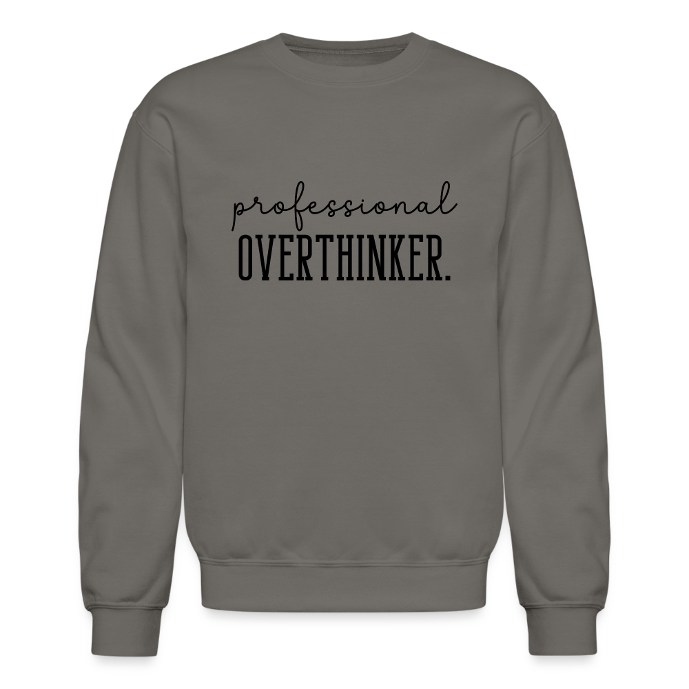 Professional Overthinker Sweatshirt - asphalt gray