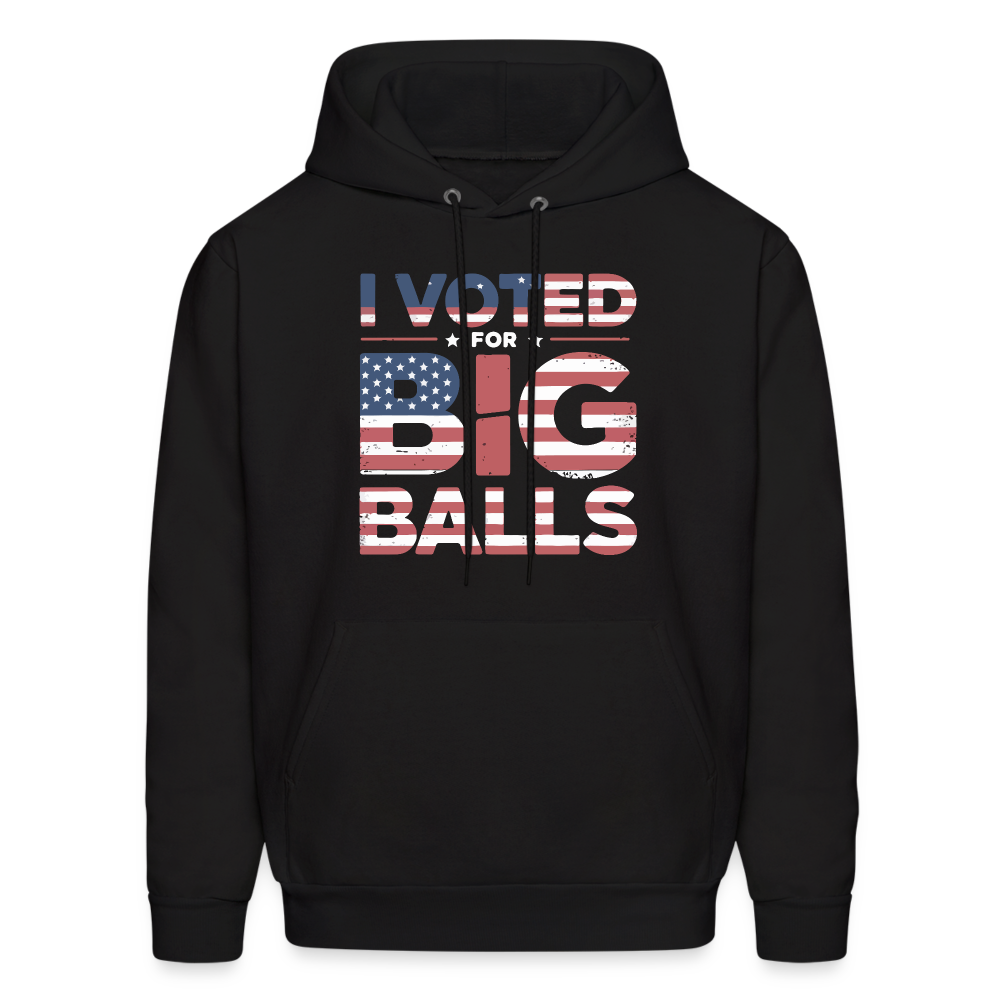 I Voted for Big Balls Hoodie - black