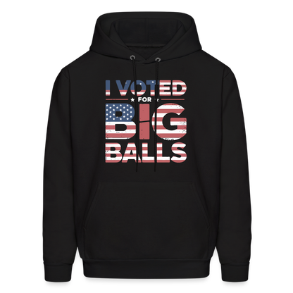 I Voted for Big Balls Hoodie - black