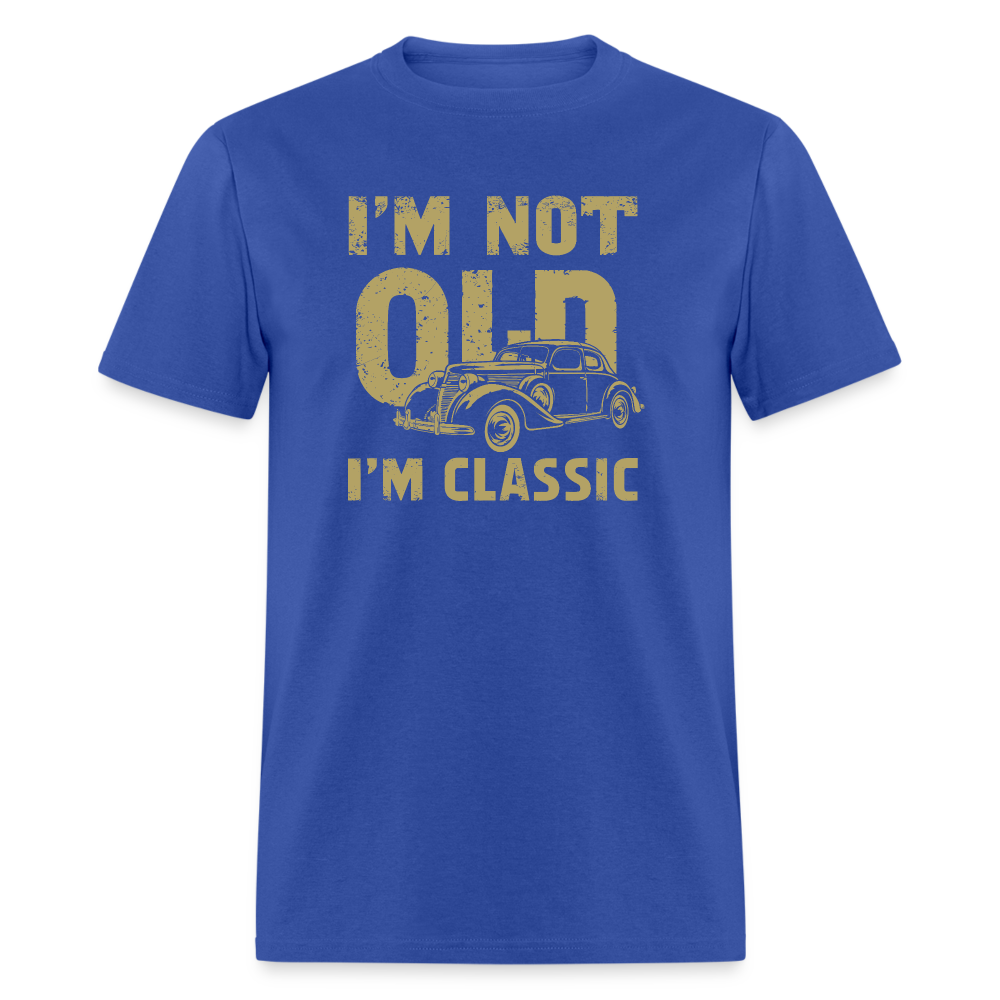 I'm Not Old I'M Classic T-Shirt - royal blue