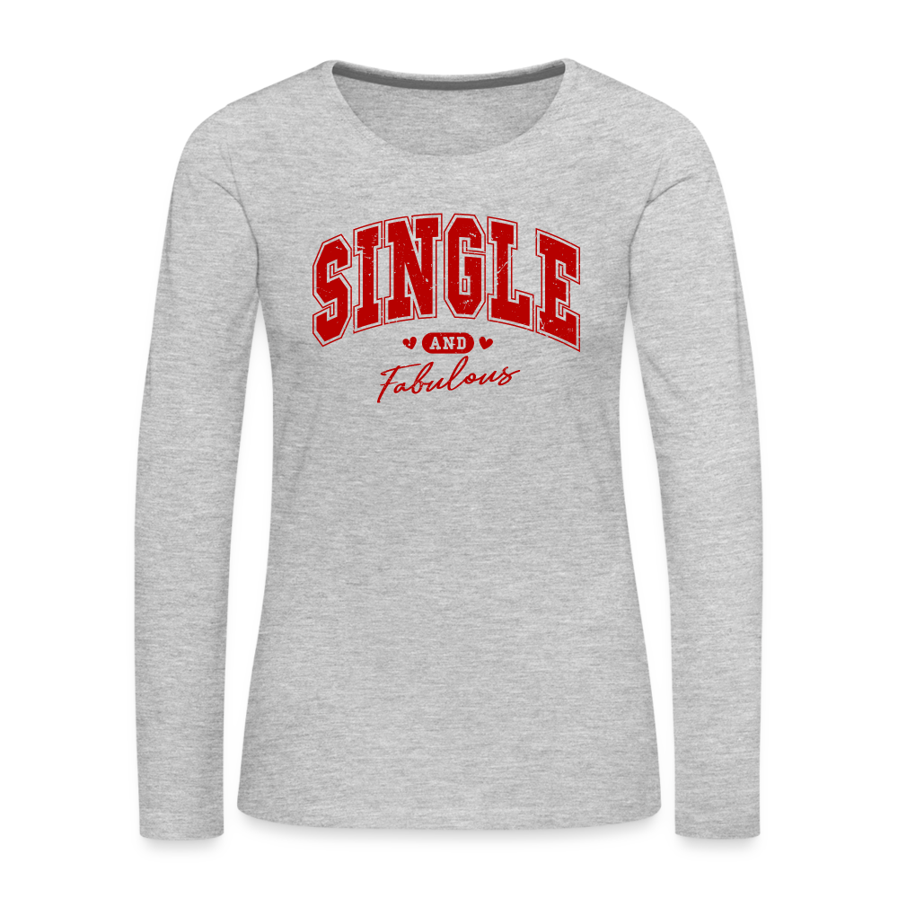 Single and Fabulous Women's Premium Long Sleeve T-Shirt - heather gray