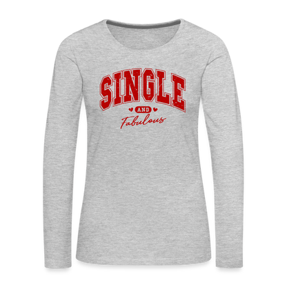 Single and Fabulous Women's Premium Long Sleeve T-Shirt - heather gray