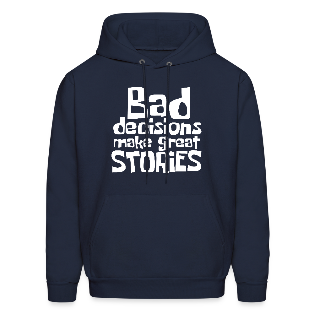 Bad Decisions Make Great Stories Hoodie (White Letters) - navy