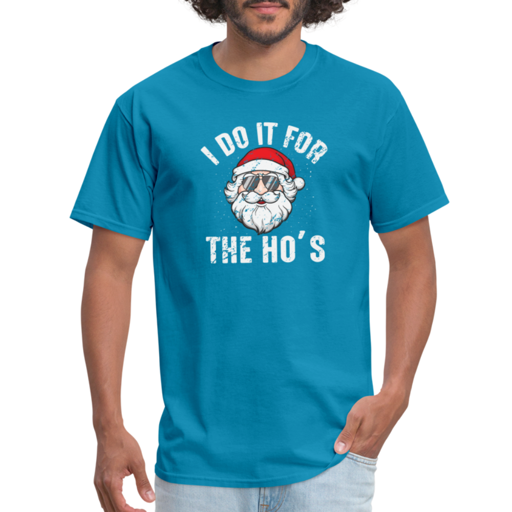 I Do It for the Ho's (Christmas) Funny Santa T-Shirt - turquoise