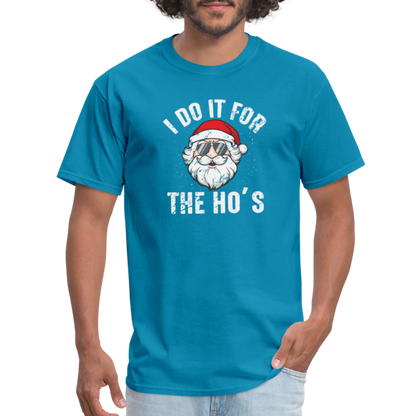 I Do It for the Ho's (Christmas) Funny Santa T-Shirt - turquoise