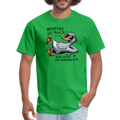 Whatever Life Throws At You, Duck Let It Hit Someone Else T-Shirt - bright green