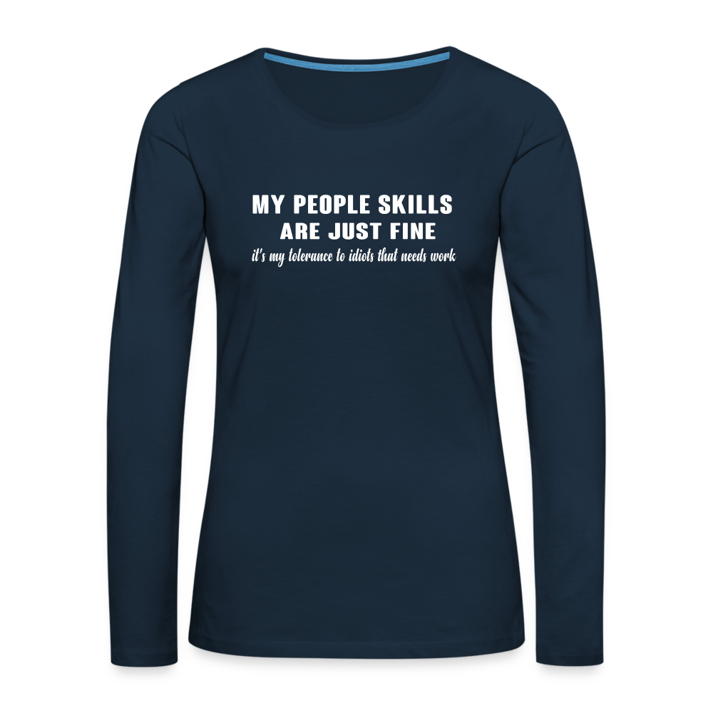 My People Skills Are Just Fine Women's Premium Long Sleeve T-Shirt - deep navy