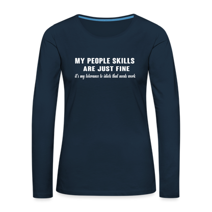 My People Skills Are Just Fine Women's Premium Long Sleeve T-Shirt - deep navy