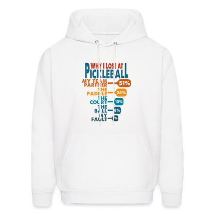 Why I Lose at Pickleball Hoodie - white