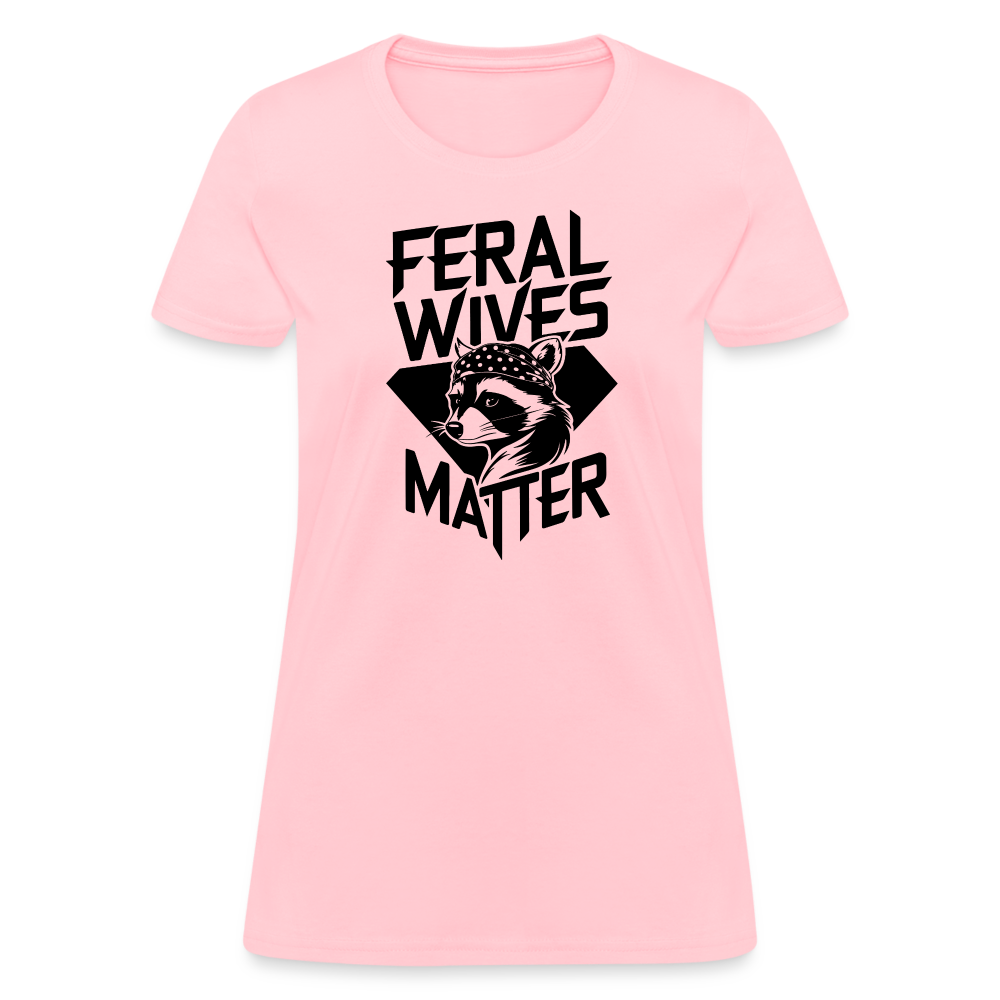 Feral Wives Matter Women's Contoured T-Shirt - pink