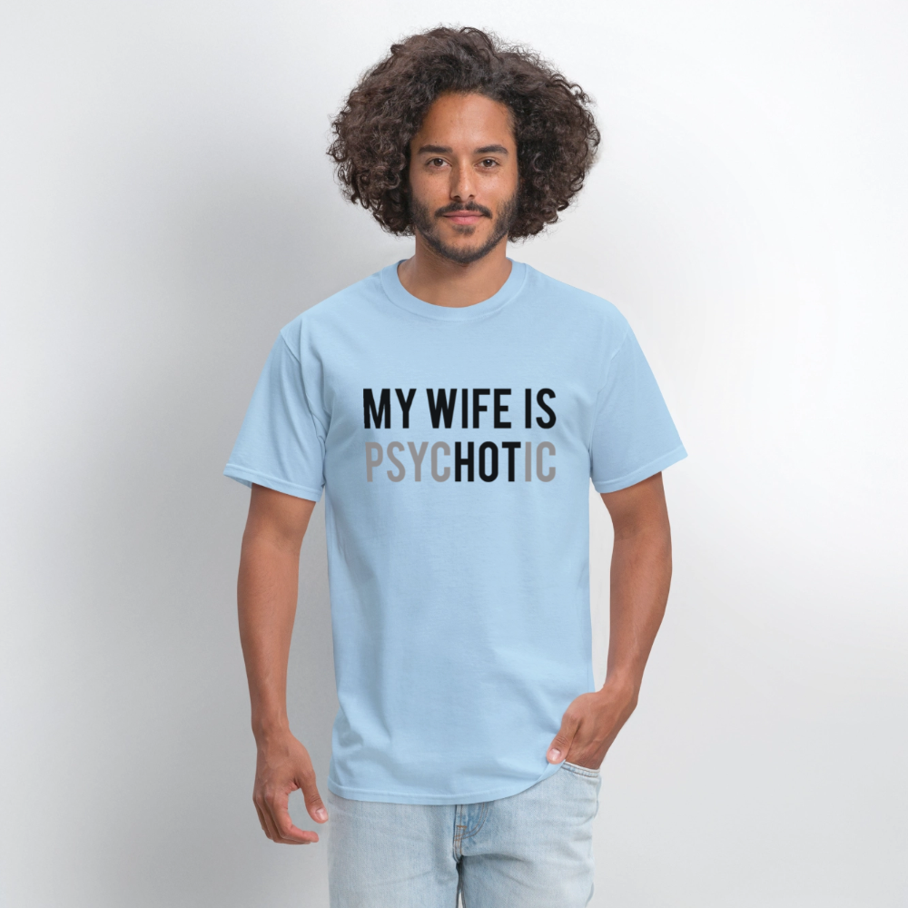 My Wife is Hot (PsycHOTic) T-Shirt – Fun and Bold Marriage Humor - powder blue