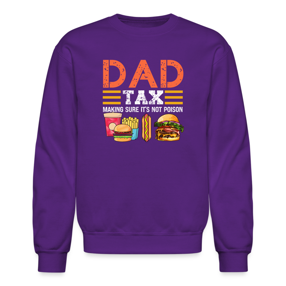 Dad Tax (Making Sure It's Not Poison) Sweatshirt - purple