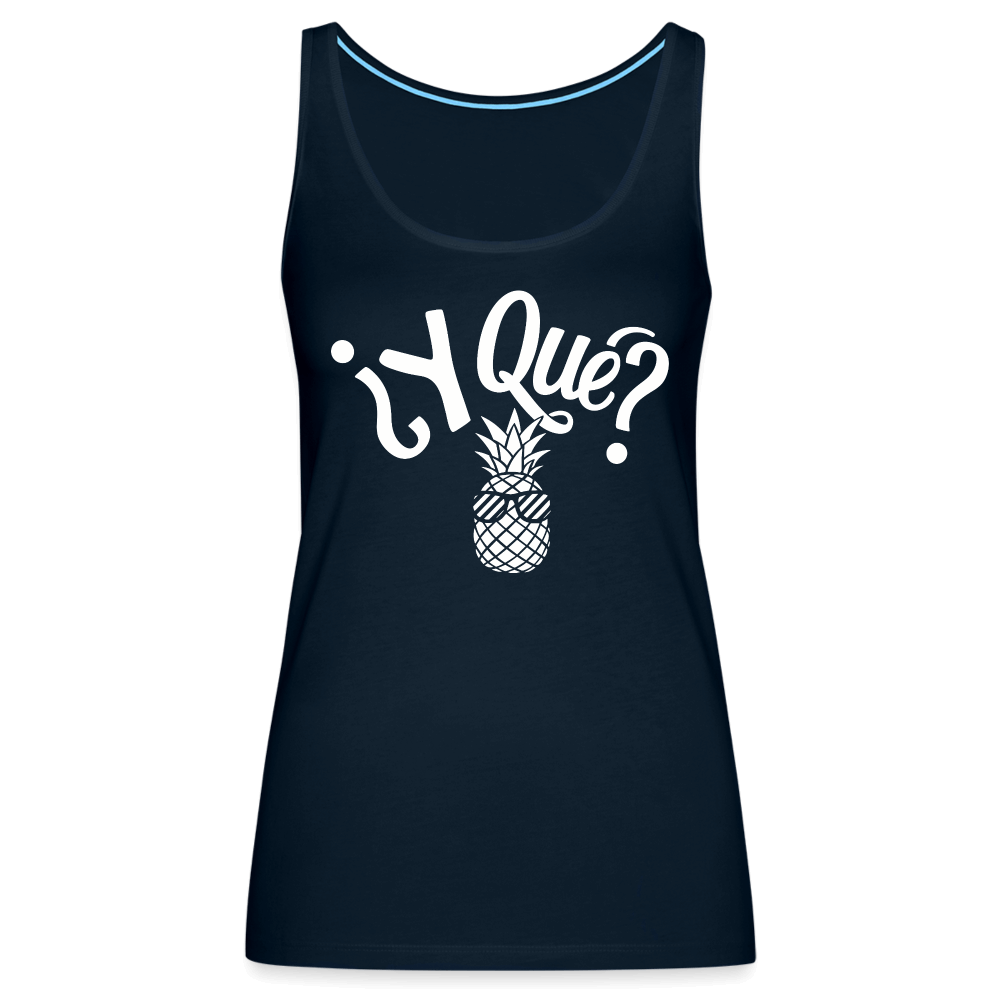 Y Que Piña (Latin Attitude) Women’s Premium Tank Top - deep navy