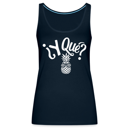 Y Que Piña (Latin Attitude) Women’s Premium Tank Top - deep navy