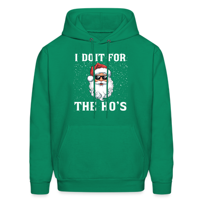 I Do It for the Ho's Hoodie (Santa Christmas) - kelly green