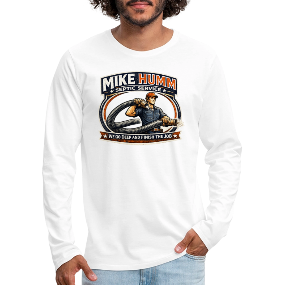 Mike Humm Septic Service Long Sleeve Funny Humor Shirt - white