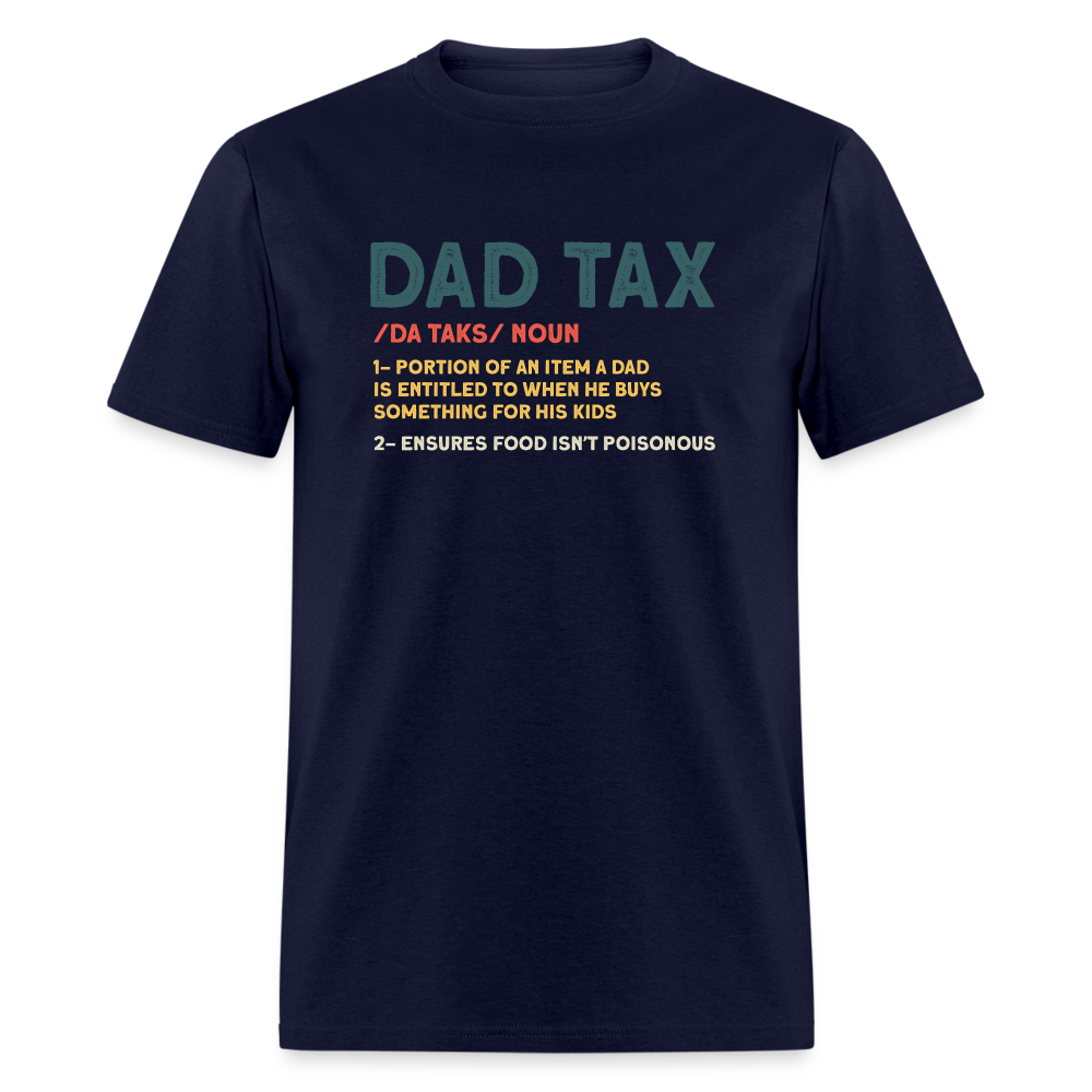 Dad Tax Definition T-Shirt (Da Taks / Noun) - navy