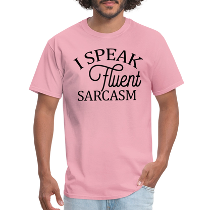 I Speak Fluent Sarcasm T-Shirt - pink