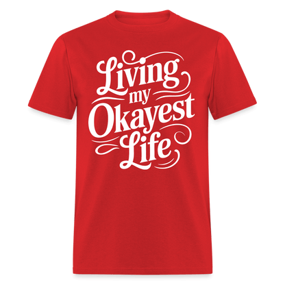 Living My Okayest Life T-Shirt - red