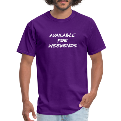 Available For Weekends T-Shirt - purple