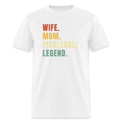 Wife Mom Pickleball Legend T-Shirt - white