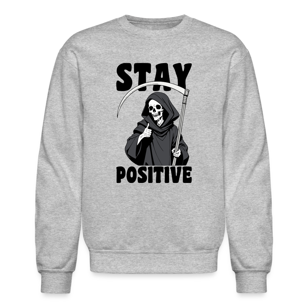 Stay Positive (Grim Reaper) Sweatshirt - heather gray