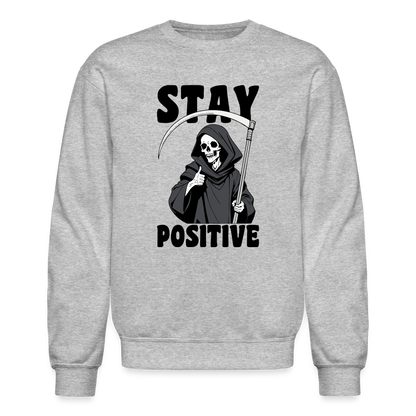 Stay Positive (Grim Reaper) Sweatshirt - heather gray