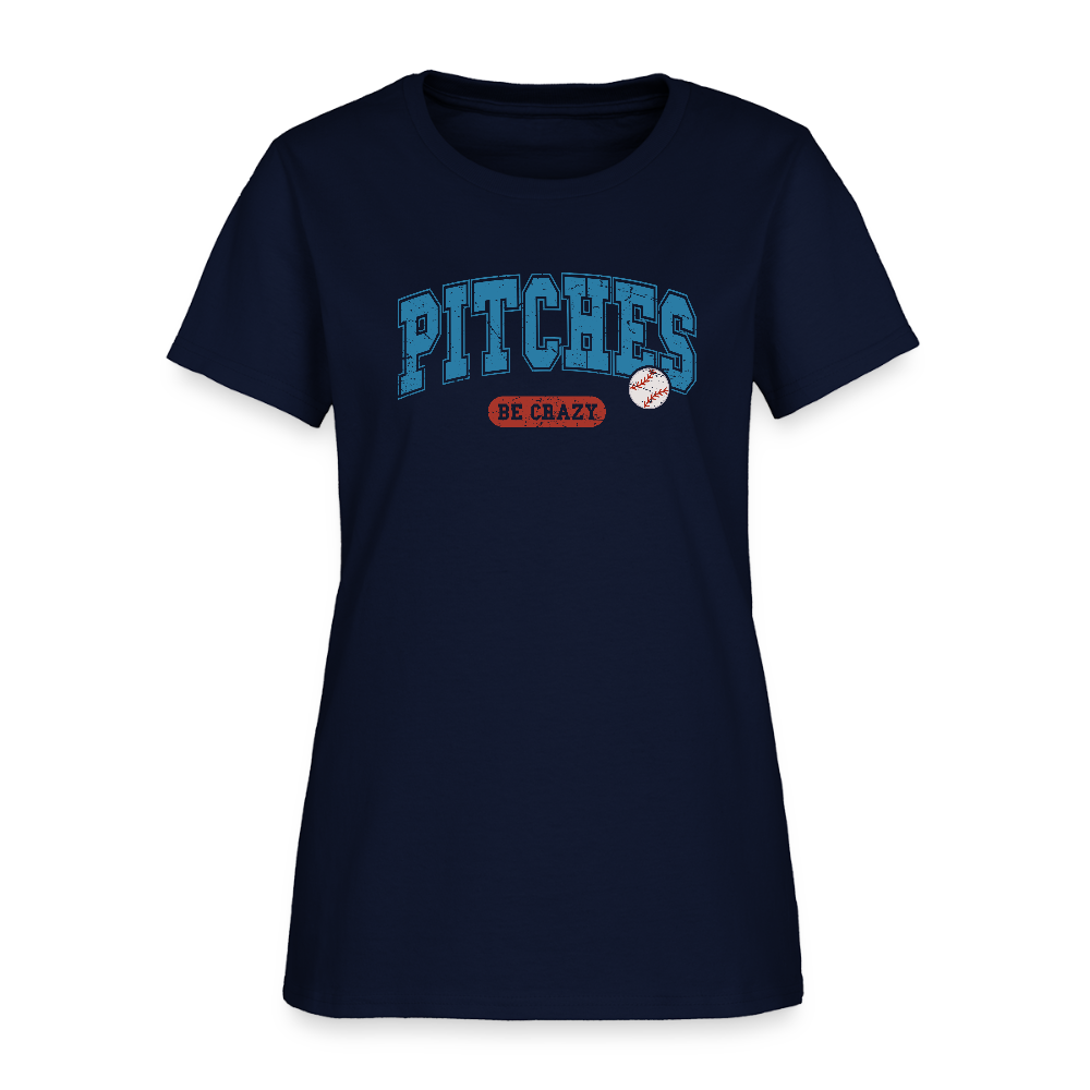 Pitches Be Crazy Women's T-Shirt – Funny Baseball Graphic Tee - navy