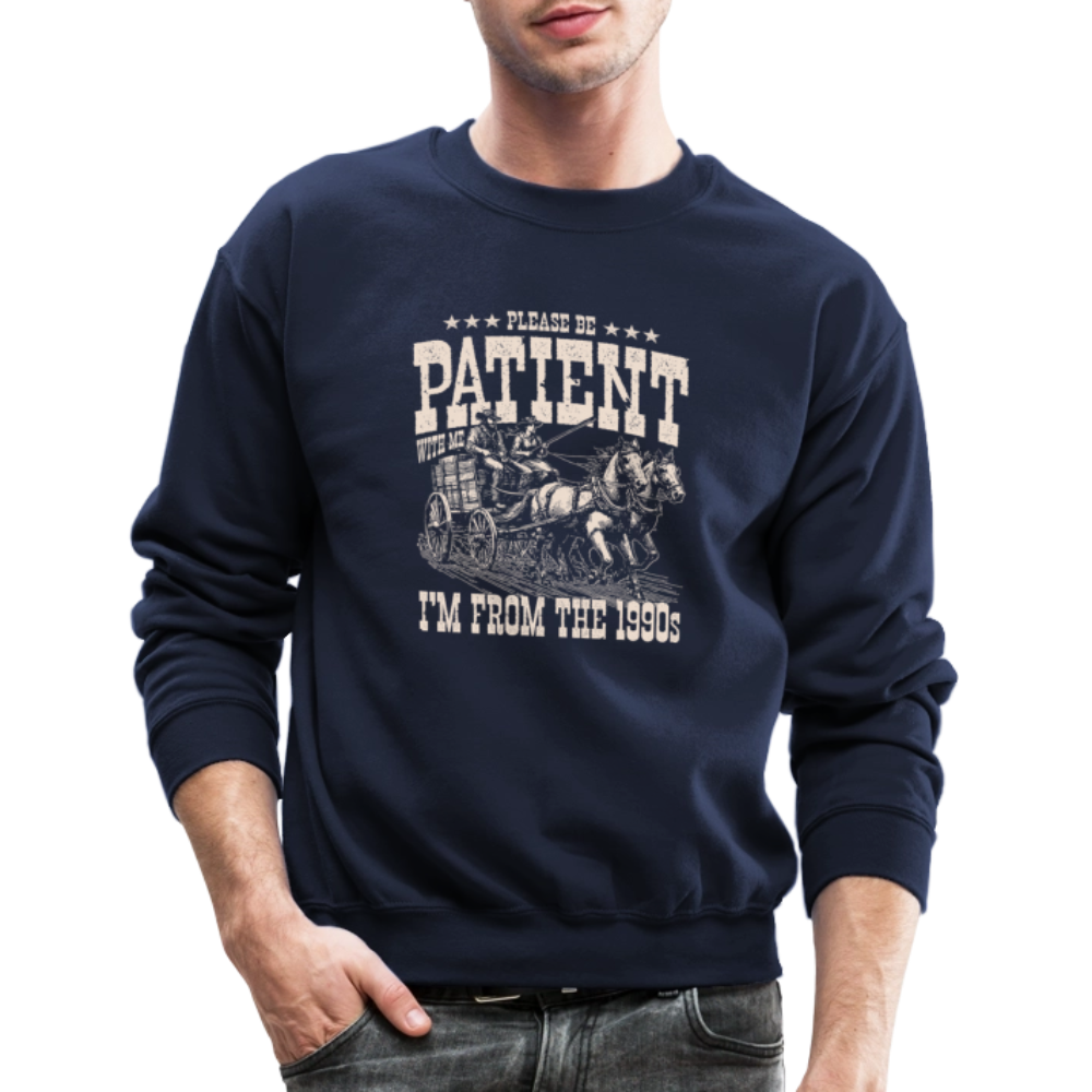 Please Be Patient I'm from the 1900s Sweatshirt - navy