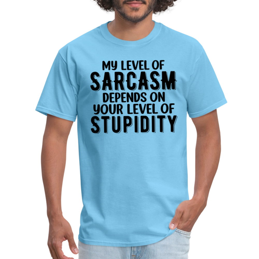 My Level of Sarcasm Depends on You Level of Stupidity T-Shirt - aquatic blue