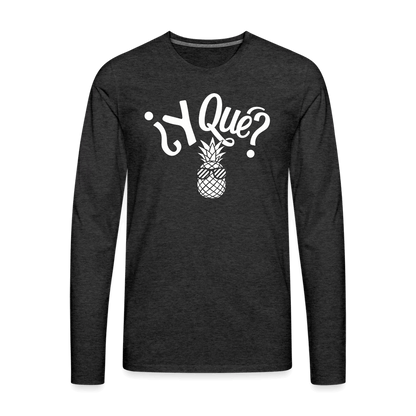 Y Que Piña (Latin Attitude) Men's Premium Long Sleeve T-Shirt - charcoal grey