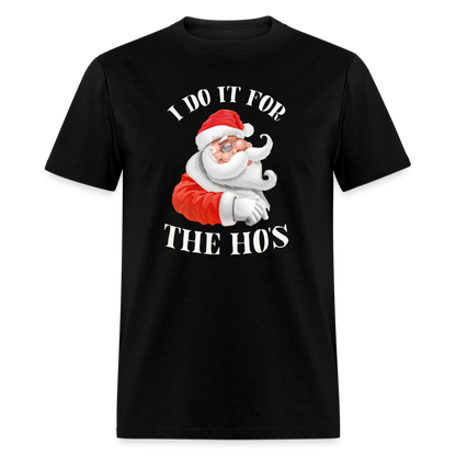 Christmas Santa - I Do It For The Ho's T-Shirt - black