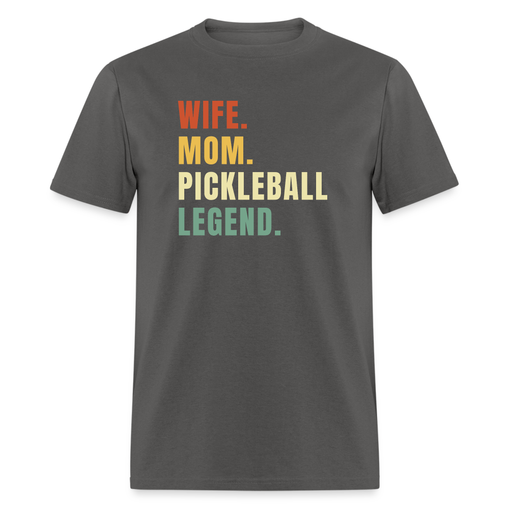 Wife Mom Pickleball Legend T-Shirt - charcoal