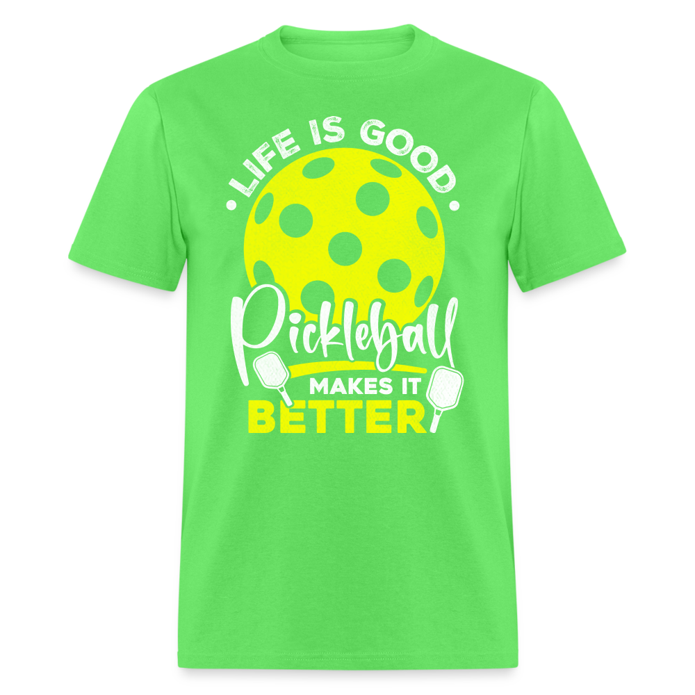 Life Is Good Pickleball Makes It Better T-Shirt - kiwi