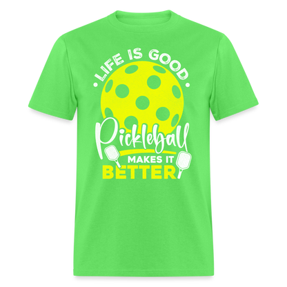 Life Is Good Pickleball Makes It Better T-Shirt - kiwi