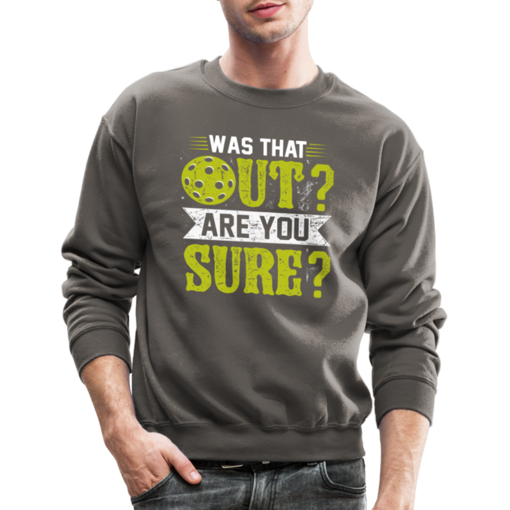 Was That Out Are You Sure (Pickleball) Sweatshirt - asphalt gray