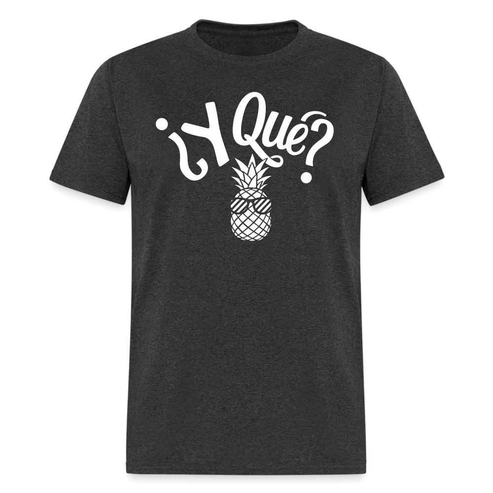 Y Que Piña (Latin Attitude) T-Shirt - heather black