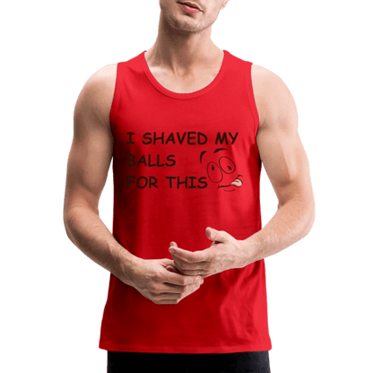 I Shaved My Balls For This (Funny Adult Humor) Men’s Premium Tank Top - red