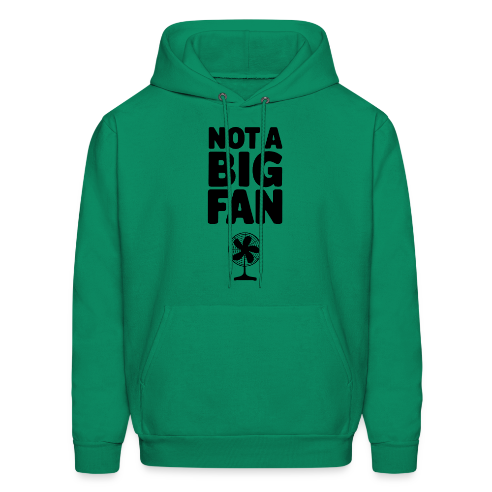 Not A Big Fan (Funny, Sarcasm) Hoodie - kelly green